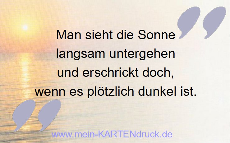 Trauerspruch von Kafka: Man sieht die Sonne untergehen