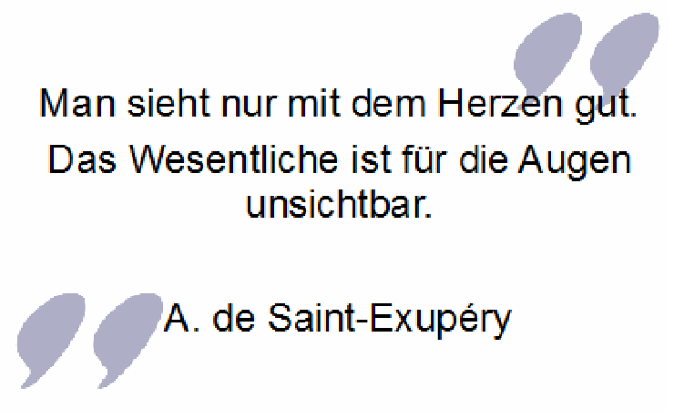 Trauerspruch von Saint-Exupery: Man sieht nur mit dem Herzen gut
