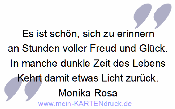 Trauerspruch von M.Rosa: Es ist schön, sich zu erinnern an Stunden voller Freud und Glück.