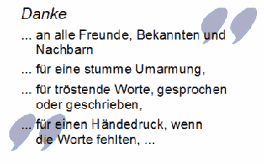 Danke an Freunde, Bekannte, Nachbarn für tröstende Worte