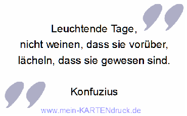 Trauerspruch von Konfuzius: Leuchtende Tage, nicht weinen, lächeln