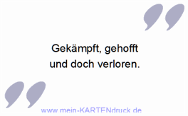 kurzer Trauerspruch "Gekämpft, gehofft und doch verloren.