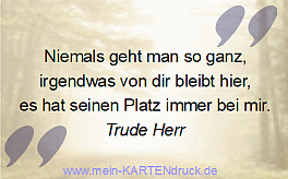 Trauerspruch von Trude Herr: Niemals geht man so ganz, ergendwas bleibt