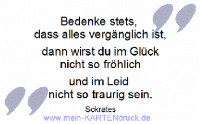Sokrates - Bedenke stets, dass alles vergänglich