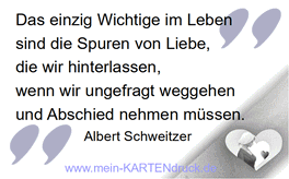 Trauerspruch von Schweitzer: Das einzig Wichtige sind Spuren von Liebe